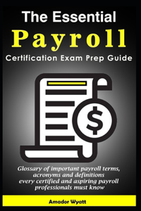 Essential Payroll Certification Exam Prep Guide