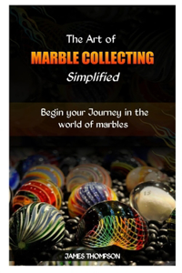 Art of Marble Collecting Simplified