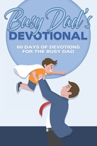 Busy Dad's Devotional