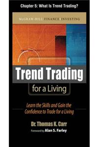 Trend Trading for a Living, Chapter 5 - What Is Trend Trading?