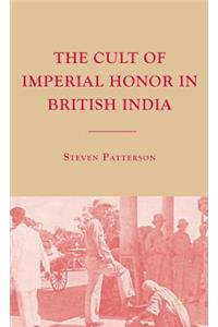 The Cult of Imperial Honor in British India