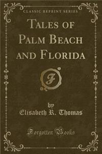 Tales of Palm Beach and Florida (Classic Reprint)