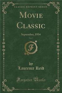 Movie Classic, Vol. 7: September, 1934 (Classic Reprint)