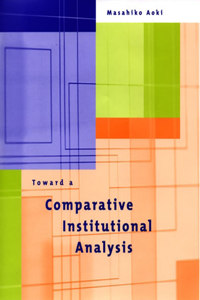 Toward a Comparative Institutional Analysis