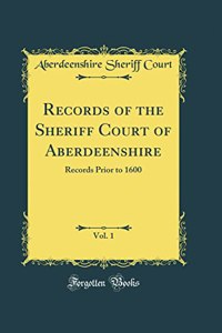 Records of the Sheriff Court of Aberdeenshire, Vol. 1
