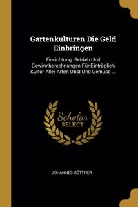 Gartenkulturen Die Geld Einbringen