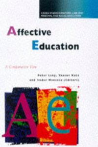 Affective Education: A Comparative View (Cassell Studies in Pastoral Care & Personal & Social Education) Hardcover â€“ 1 January 1998