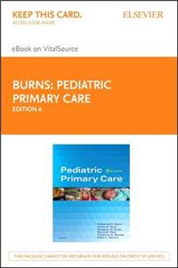 Pediatric Primary Care - Elsevier eBook on Vitalsource (Retail Access Card)