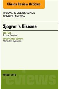 Sjogren's Disease, an Issue of Rheumatic Disease Clinics of North America