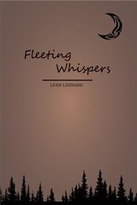 Fleeting Whispers