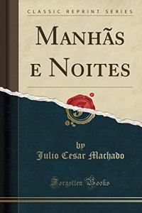ManhÃ£s E Noites (Classic Reprint)