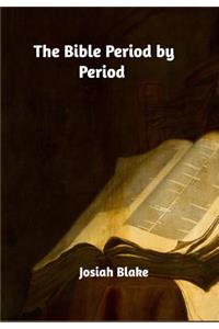 The Bible Period by Period