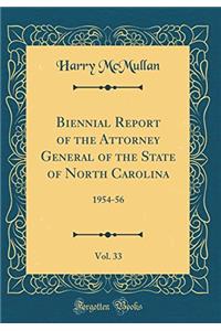 Biennial Report of the Attorney General of the State of North Carolina, Vol. 33: 1954-56 (Classic Reprint)