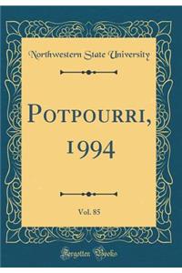 Potpourri, 1994, Vol. 85 (Classic Reprint)
