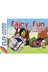 FLIP OUTS -- Fairy Fun: Color Your Own Cartoon!