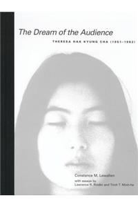 The Dream of the Audience: Theresa Hak Kyung Cha (1951-1982)