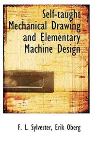 Self-Taught Mechanical Drawing and Elementary Machine Design