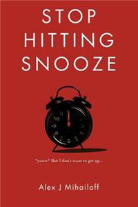 Stop Hitting Snooze