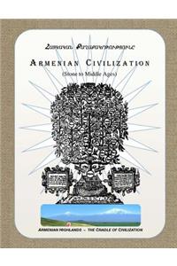 Armenian Civilization (Stone to Middle Ages)