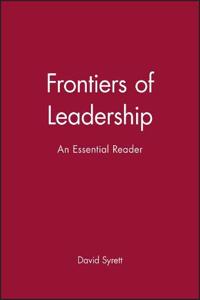 Frontiers of Leadership - and Essential Reader