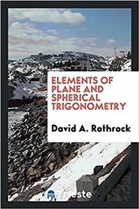 Elements of Plane and Spherical Trigonometry