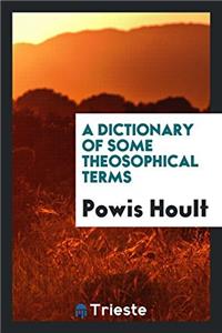 Dictionary of Some Theosophical Terms
