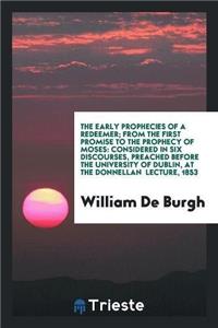 Early Prophecies of a Redeemer; From the First Promise to the Prophecy of Moses