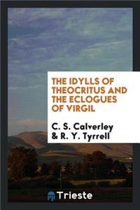 The Idylls of Theocritus and the Eclogues of Virgil