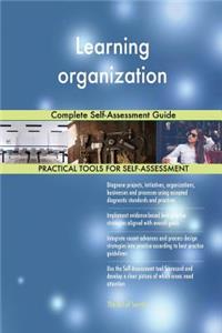 Learning organization Complete Self-Assessment Guide