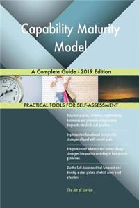 Capability Maturity Model A Complete Guide - 2019 Edition