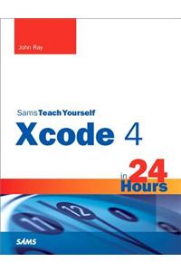Sams Teach Yourself XCode 4 in 24 Hours