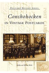 Conshohocken in Vintage Postcards