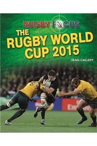 Rugby Focus: The Rugby World Cup 2015