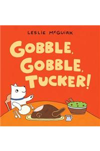 Gobble, Gobble, Tucker!