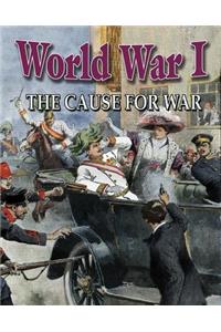 World War I: The Cause for War