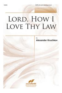 Lord, How I Love Thy Law