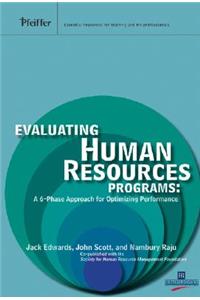 Evaluating Human Resources Programs: A 6-Phase Approach for Optimizing Performance