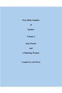 First Metis Families of Quebec, Volume 2: Jean Nicolet and a Nipissing Woman