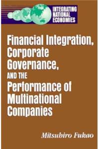 Financial Integration, Corporate Governance, and the Performance of Multinational Companies