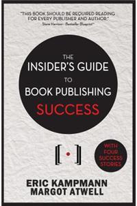 The Insider's Guide to Book Publishing Success