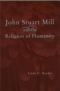 John Stuart Mill and the Religion of Humanity