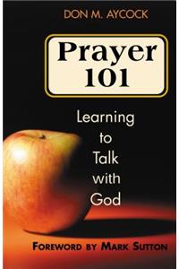 Prayer 101: Learning to Talk with God