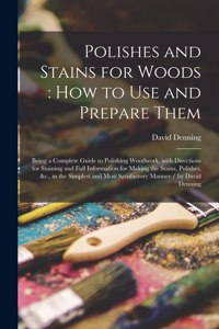 Polishes and Stains for Woods