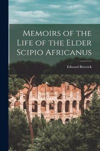 Memoirs of the Life of the Elder Scipio Africanus