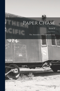 Paper Chase; the Amenities of Stamp Collecting