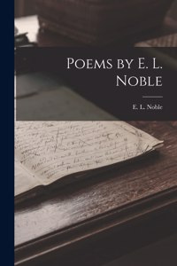 Poems by E. L. Noble