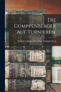 Die Gumppenberger auf Turnieren.