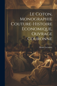 Le Coton, Monographie Couture-Histoire Economique, Ouvrage Couronne