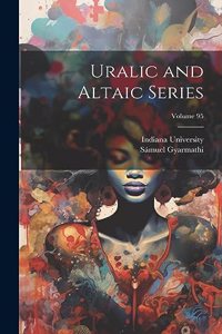 Uralic and Altaic Series; Volume 95