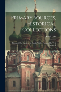 Primary Sources, Historical Collections